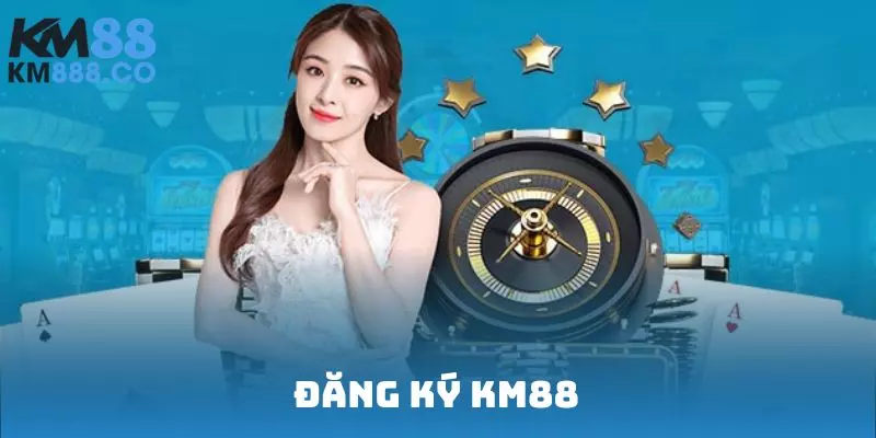 Đăng kí Km88
