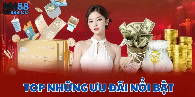 Điểm danh những ưu đãi khuyến mãi KM88 hot nhất