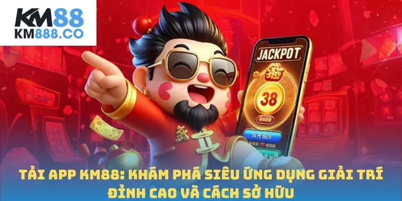 Tải app Km88